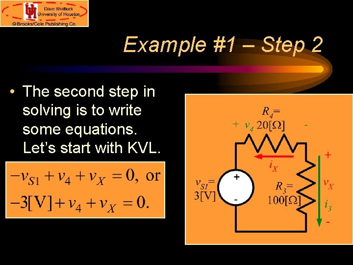 Example #1 – Step 2 • The second step in solving is to write