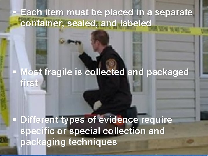 § Each item must be placed in a separate container, sealed, and labeled §