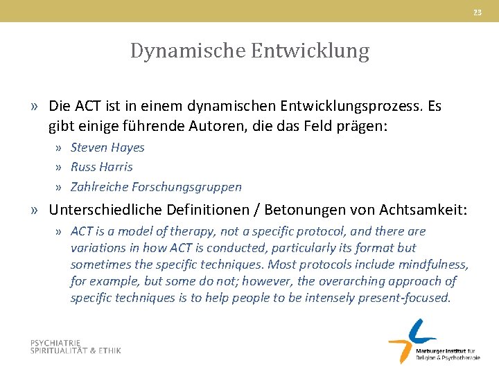 23 Dynamische Entwicklung » Die ACT ist in einem dynamischen Entwicklungsprozess. Es gibt einige