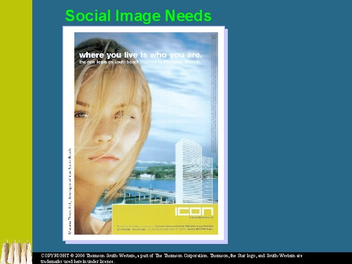 Social Image Needs COPYRIGHT © 2006 Thomson South-Western, a part of The Thomson Corporation.