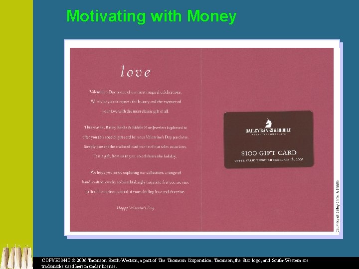 Motivating with Money COPYRIGHT © 2006 Thomson South-Western, a part of The Thomson Corporation.