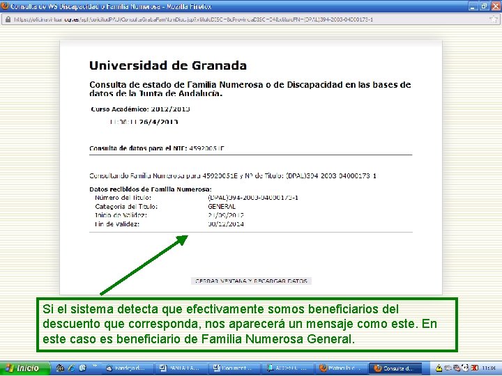 Si el sistema detecta que efectivamente somos beneficiarios del descuento que corresponda, nos aparecerá Si el sistema detecta que efectivamente somos beneficiarios del descuento que corresponda, nos aparecerá