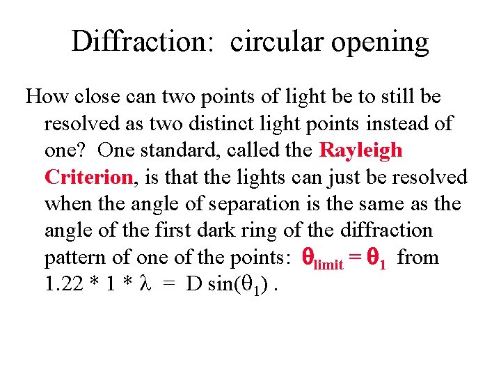 Diffraction: circular opening How close can two points of light be to still be