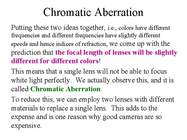 Chromatic Aberration Putting these two ideas together, i. e. , colors have different frequencies