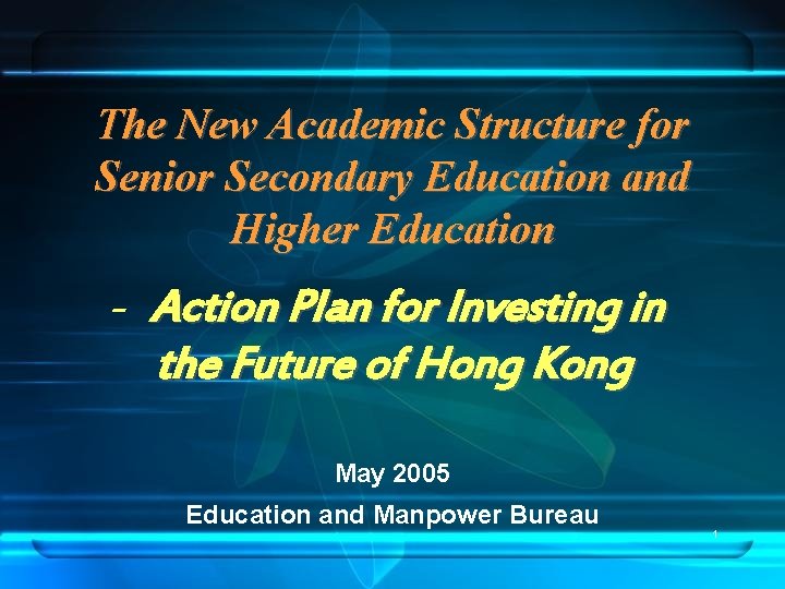 The New Academic Structure for Senior Secondary Education and Higher Education - Action Plan
