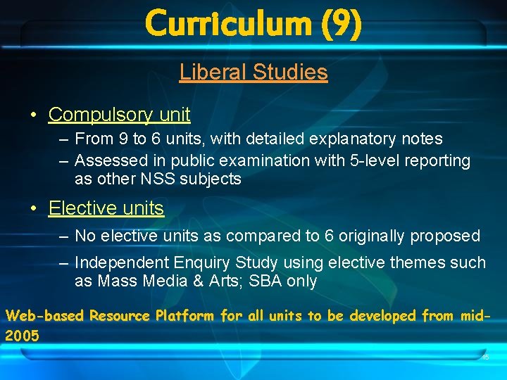 Curriculum (9) Liberal Studies • Compulsory unit – From 9 to 6 units, with