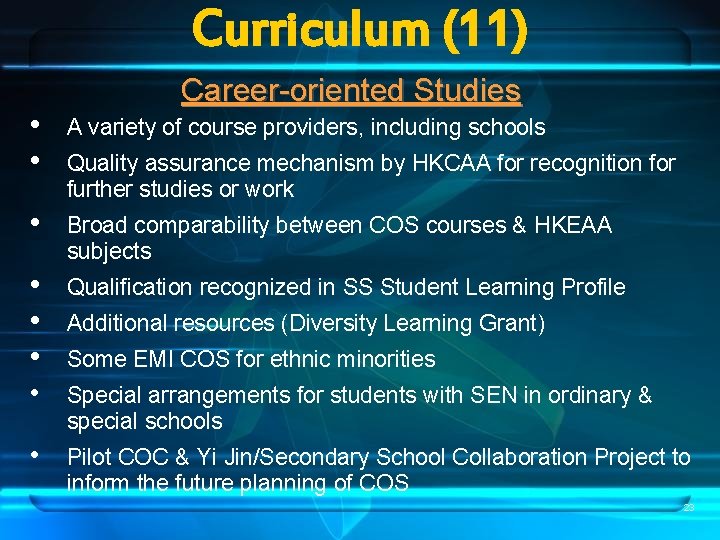 Curriculum (11) Career-oriented Studies • • A variety of course providers, including schools •