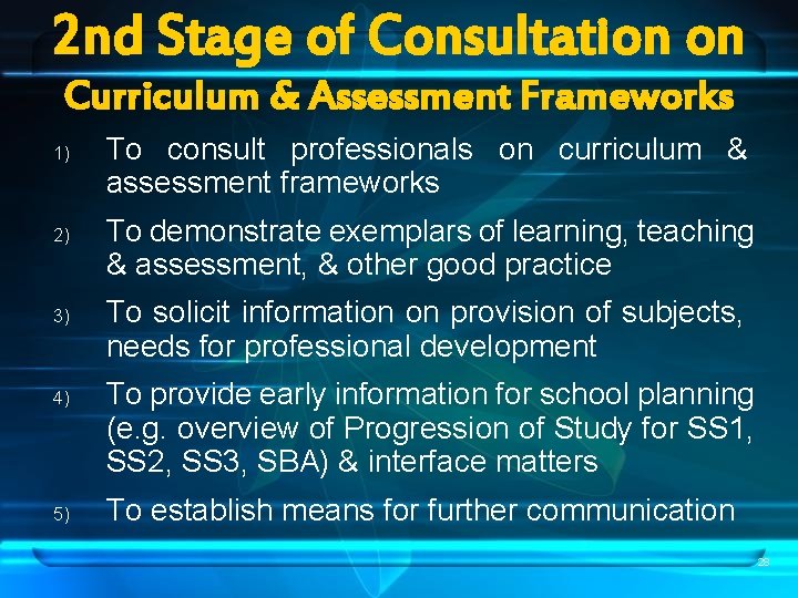 2 nd Stage of Consultation on Curriculum & Assessment Frameworks 1) 2) 3) 4)