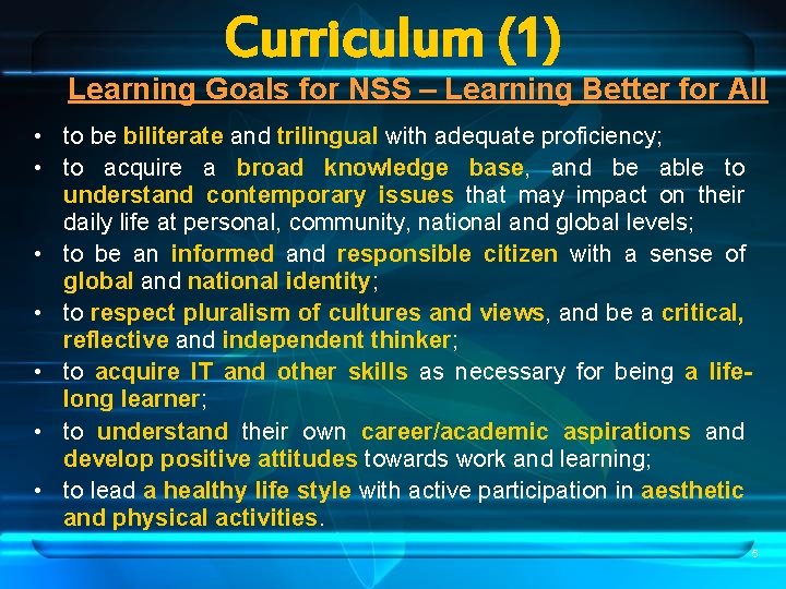 Curriculum (1) Learning Goals for NSS – Learning Better for All • to be