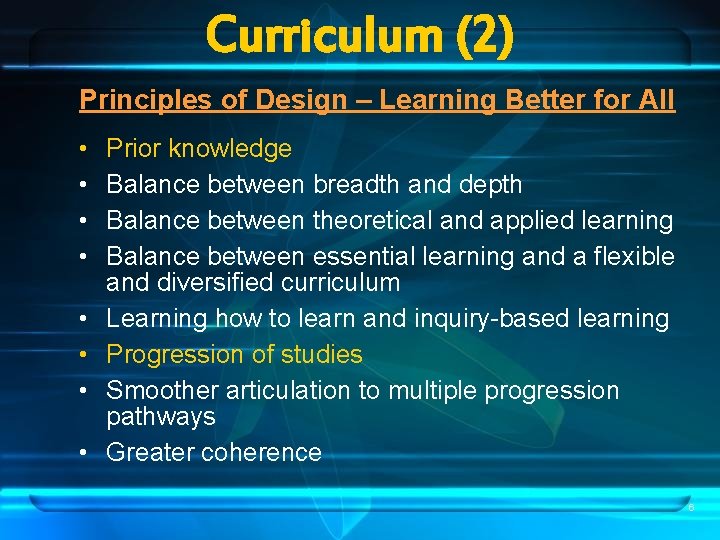 Curriculum (2) Principles of Design – Learning Better for All • • Prior knowledge