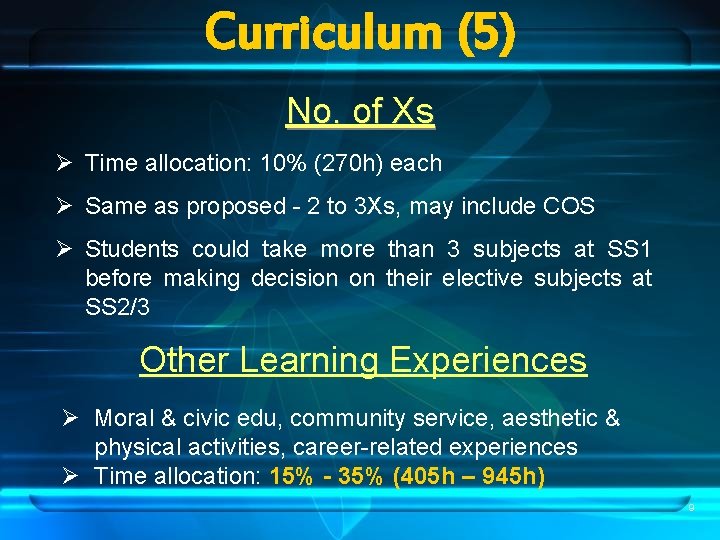 Curriculum (5) No. of Xs Ø Time allocation: 10% (270 h) each Ø Same