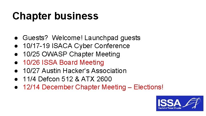 Chapter business ● ● ● ● Guests? Welcome! Launchpad guests 10/17 -19 ISACA Cyber