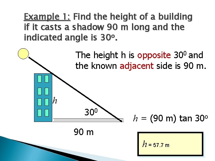 Example 1: Find the height of a building if it casts a shadow 90