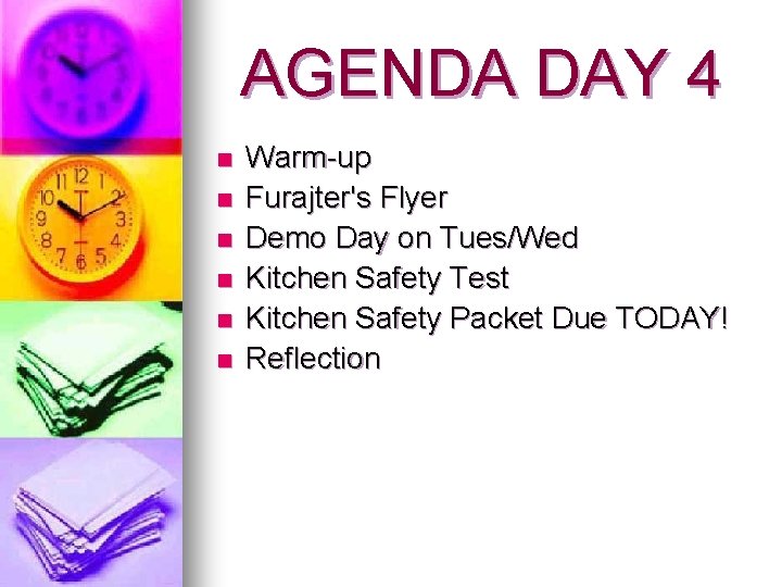 AGENDA DAY 4 n n n Warm-up Furajter's Flyer Demo Day on Tues/Wed Kitchen