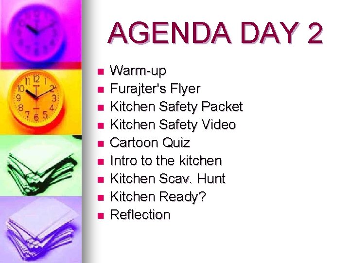 AGENDA DAY 2 n n n n n Warm-up Furajter's Flyer Kitchen Safety Packet