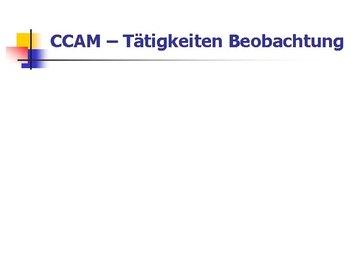 CCAM – Tätigkeiten Beobachtung 
