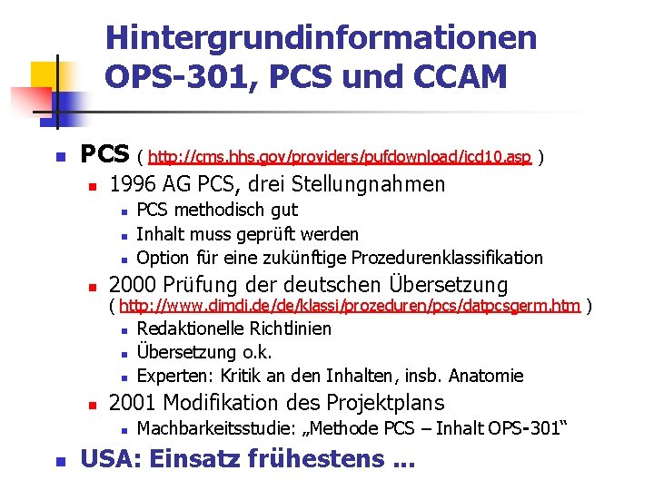 Hintergrundinformationen OPS-301, PCS und CCAM n PCS ( http: //cms. hhs. gov/providers/pufdownload/icd 10. asp