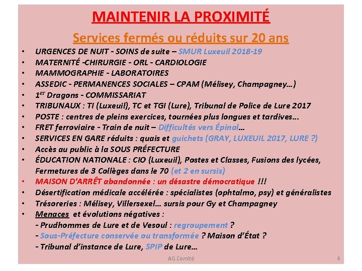 MAINTENIR LA PROXIMITÉ • • • • Services fermés ou réduits sur 20 ans