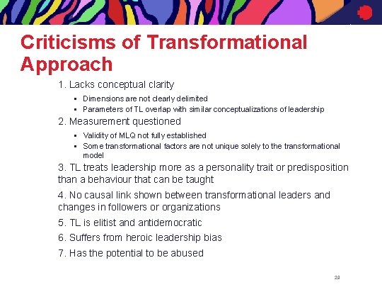 Criticisms of Transformational Approach 1. Lacks conceptual clarity § Dimensions are not clearly delimited