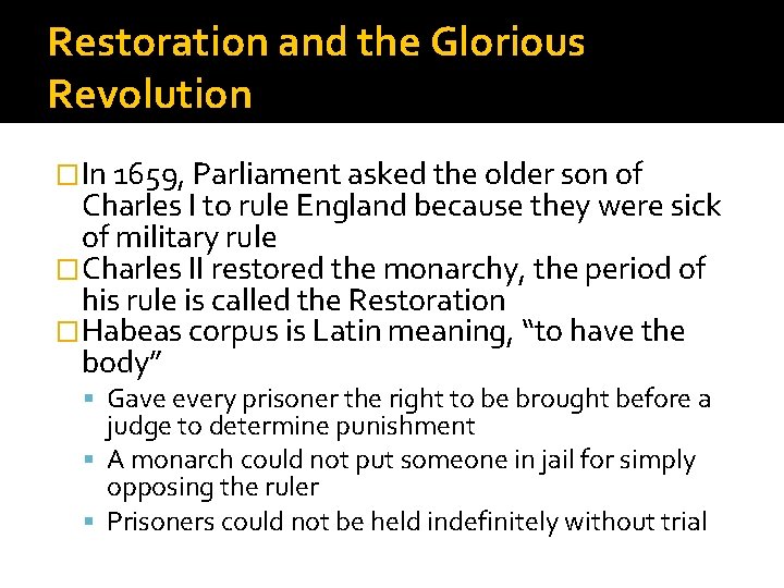 Restoration and the Glorious Revolution �In 1659, Parliament asked the older son of Charles