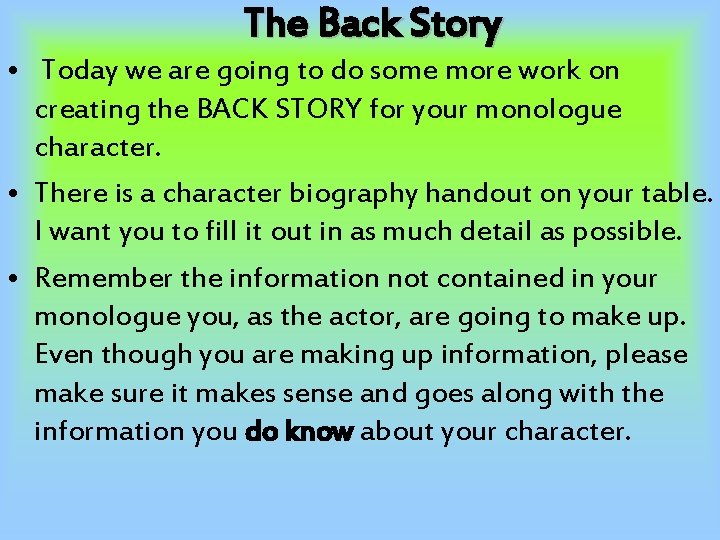 The Back Story • Today we are going to do some more work on