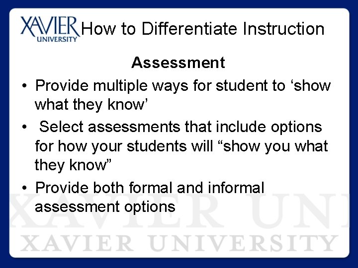 How to Differentiate Instruction Assessment • Provide multiple ways for student to ‘show what