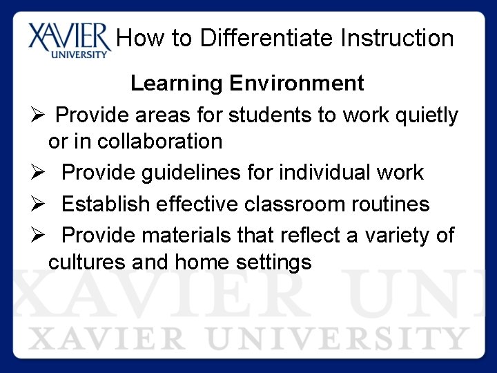 How to Differentiate Instruction Learning Environment Ø Provide areas for students to work quietly
