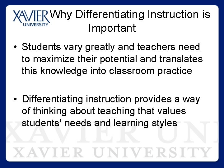 Why Differentiating Instruction is Important • Students vary greatly and teachers need to maximize