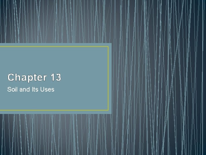 Chapter 13 Soil and Its Uses 