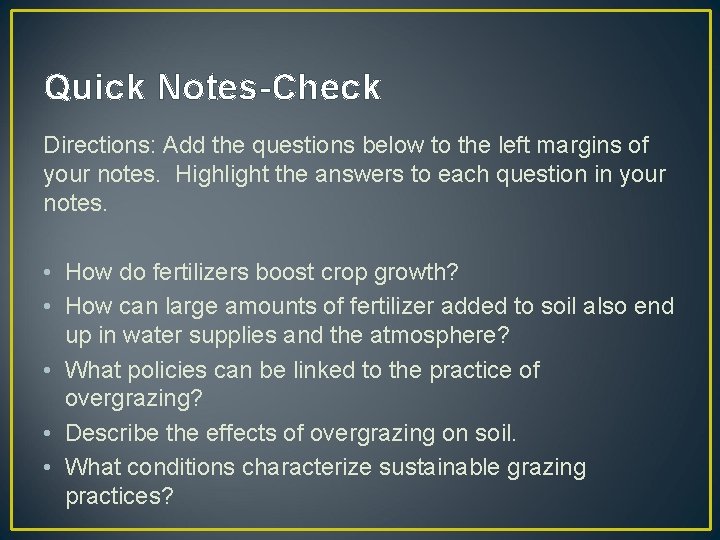 Quick Notes-Check Directions: Add the questions below to the left margins of your notes.