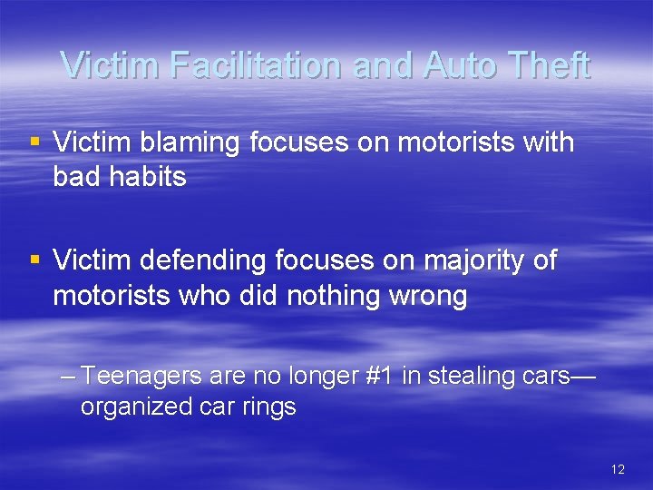 Victim Facilitation and Auto Theft § Victim blaming focuses on motorists with bad habits
