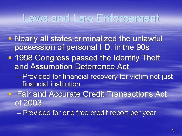 Laws and Law Enforcement § Nearly all states criminalized the unlawful possession of personal