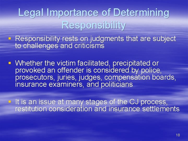 Legal Importance of Determining Responsibility § Responsibility rests on judgments that are subject to