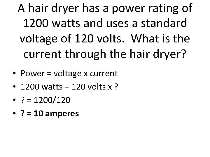 A hair dryer has a power rating of 1200 watts and uses a standard A hair dryer has a power rating of 1200 watts and uses a standard