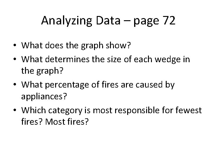 Analyzing Data – page 72 • What does the graph show? • What determines