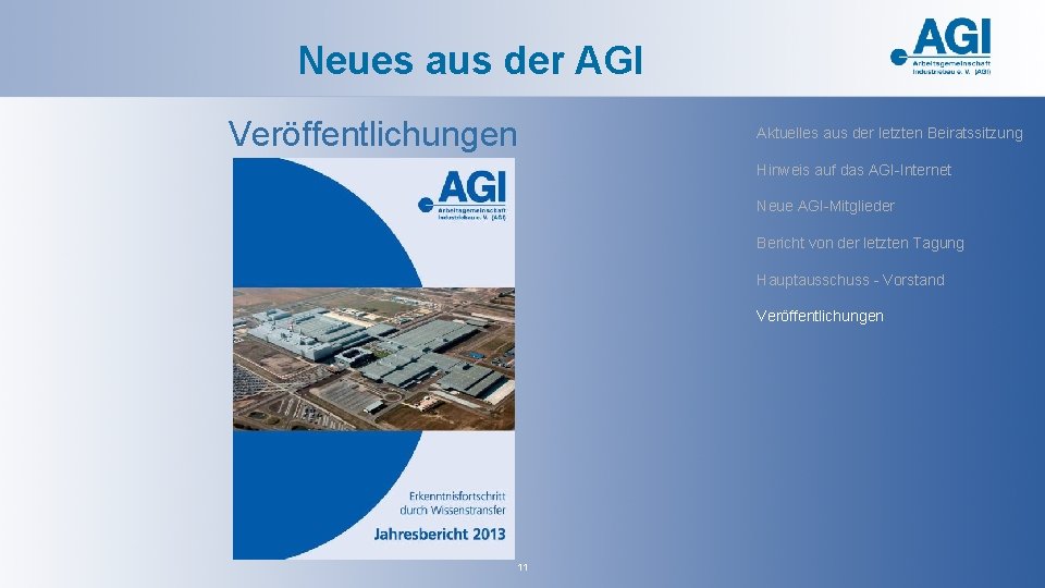 Neues aus der AGI Veröffentlichungen Aktuelles aus der letzten Beiratssitzung Hinweis auf das AGI-Internet