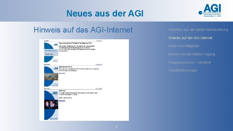 Neues aus der AGI Hinweis auf das AGI-Internet Aktuelles aus der letzten Beiratssitzung Hinweis