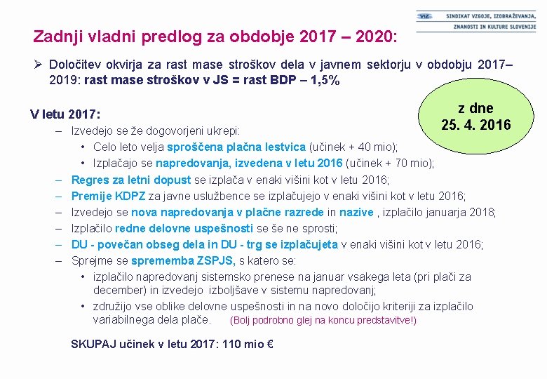 Zadnji vladni predlog za obdobje 2017 – 2020: Ø Določitev okvirja za rast mase