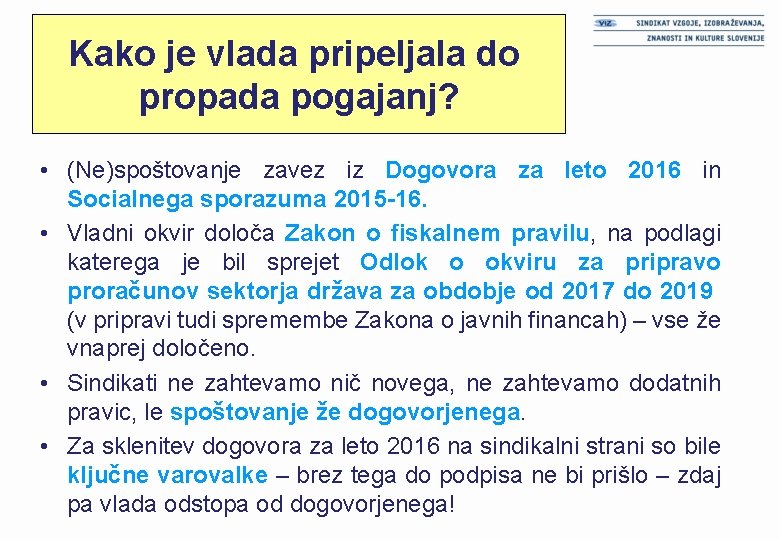 Kako je vlada pripeljala do propada pogajanj? • (Ne)spoštovanje zavez iz Dogovora za leto