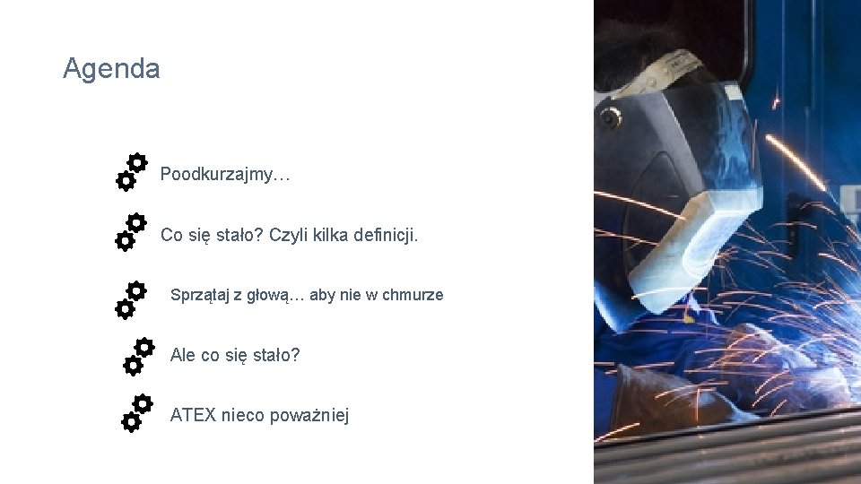 Agenda Poodkurzajmy… Co się stało? Czyli kilka definicji. Sprzątaj z głową… aby nie w