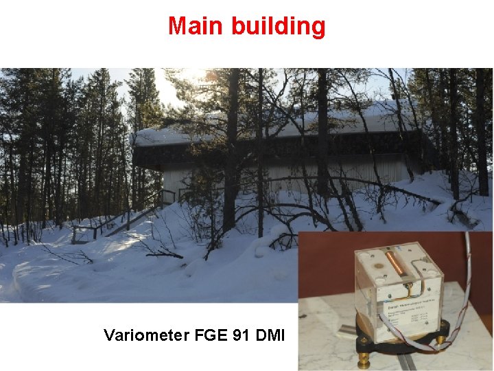 Main building Variometer FGE 91 DMI Main building Variometer FGE 91 DMI