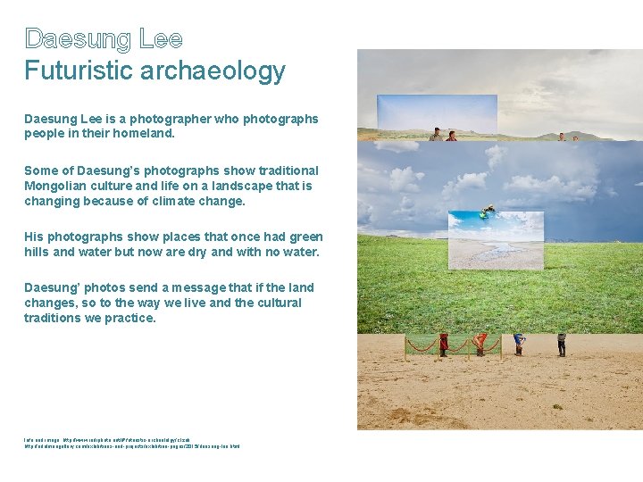 Daesung Lee Futuristic archaeology Daesung Lee is a photographer who photographs people in their