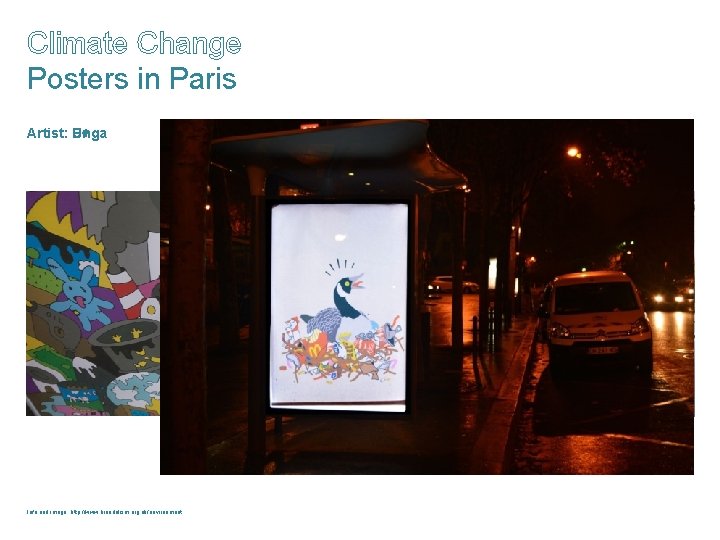 Climate Change Posters in Paris B+ Artist: Unga Info and image: http: //www. brandalism.