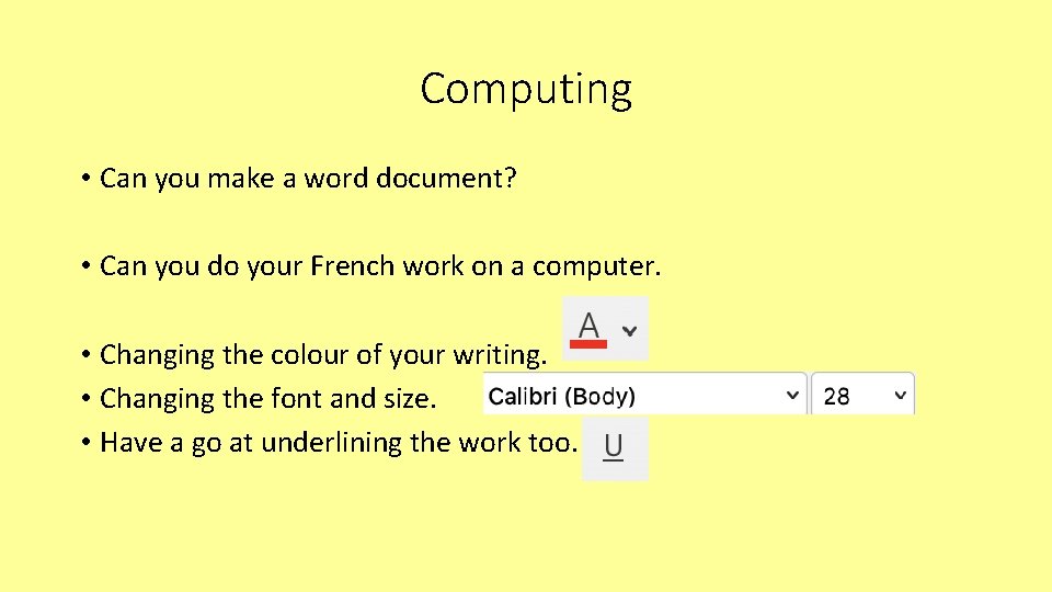 Computing • Can you make a word document? • Can you do your French