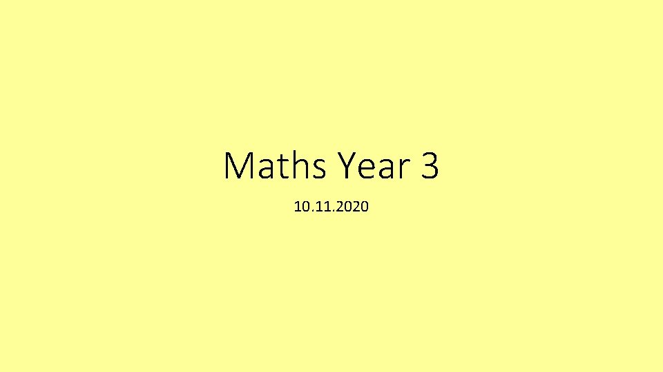 Maths Year 3 10. 11. 2020 