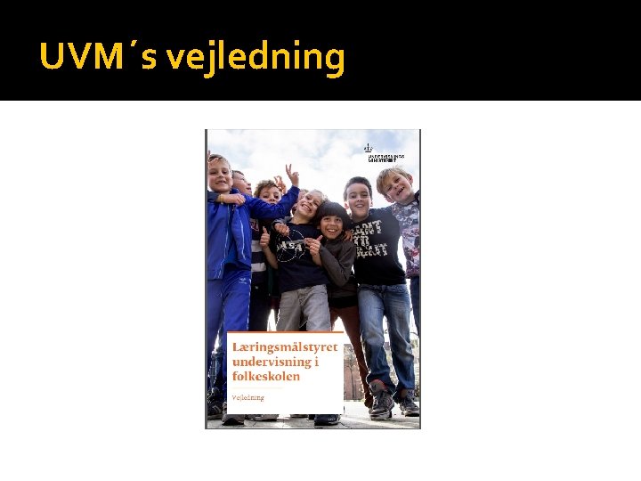 UVM´s vejledning 