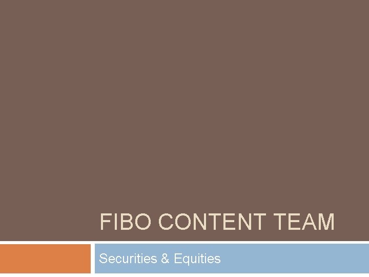 FIBO CONTENT TEAM Securities & Equities 