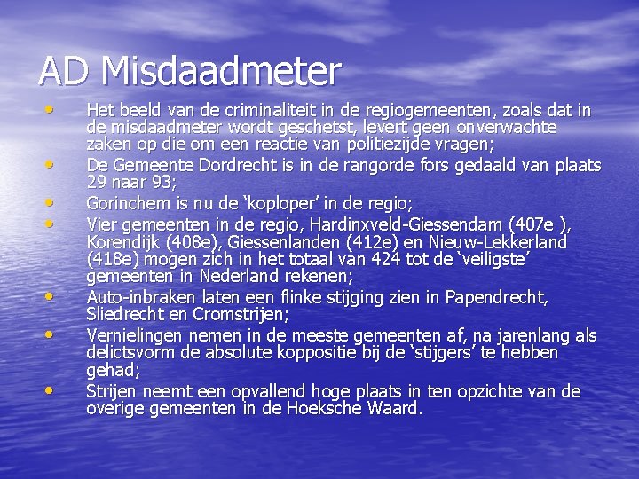 AD Misdaadmeter • • Het beeld van de criminaliteit in de regiogemeenten, zoals dat