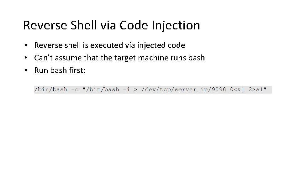 Reverse Shell via Code Injection • Reverse shell is executed via injected code •