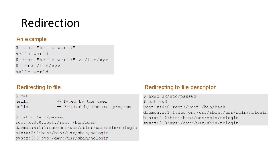 Redirection An example Redirecting to file descriptor 